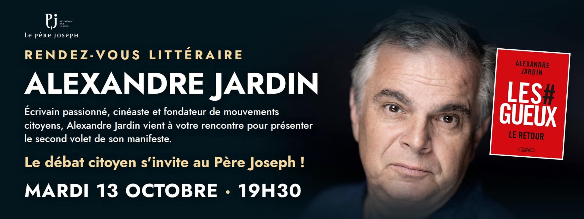 Rencontre et dédicace avec Alexandre Jardin au Père Joseph à Rueil-Malmaison, mardi 13 octobre 2026 à 19h30, autour de son livre « Les #Gueux, le retour 